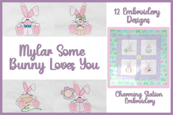 Review: Mylar Some Bunny Loves You Embroidery Design